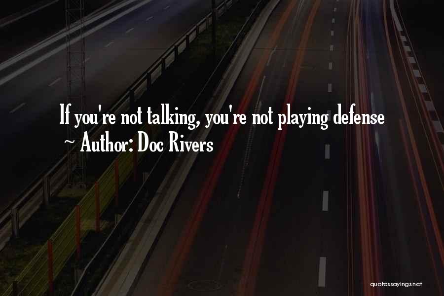 Doc Rivers Quotes: If You're Not Talking, You're Not Playing Defense