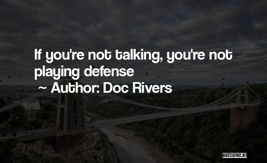 Doc Rivers Quotes: If You're Not Talking, You're Not Playing Defense