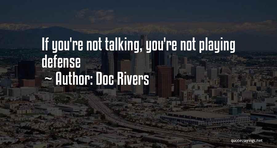 Doc Rivers Quotes: If You're Not Talking, You're Not Playing Defense