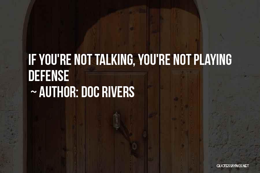 Doc Rivers Quotes: If You're Not Talking, You're Not Playing Defense