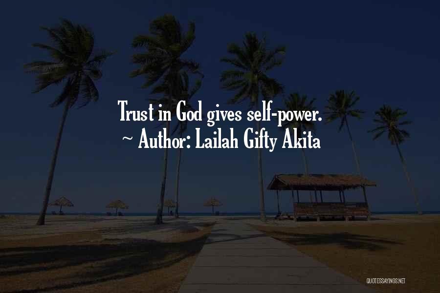 Lailah Gifty Akita Quotes: Trust In God Gives Self-power.