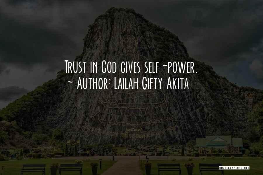 Lailah Gifty Akita Quotes: Trust In God Gives Self-power.
