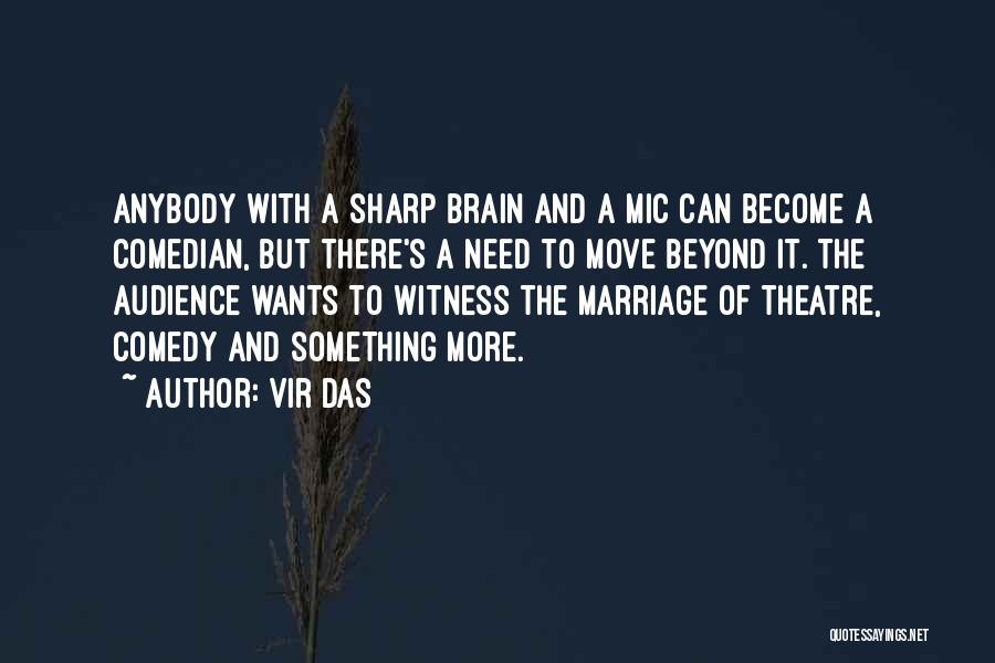 Vir Das Quotes: Anybody With A Sharp Brain And A Mic Can Become A Comedian, But There's A Need To Move Beyond It.