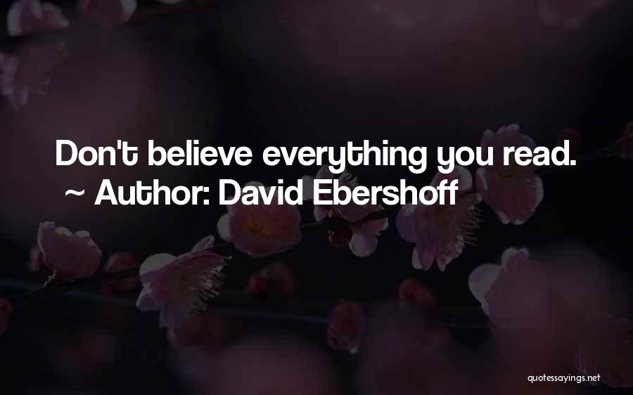 David Ebershoff Quotes: Don't Believe Everything You Read.