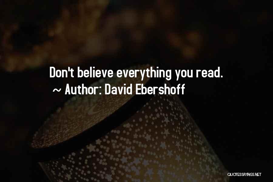 David Ebershoff Quotes: Don't Believe Everything You Read.