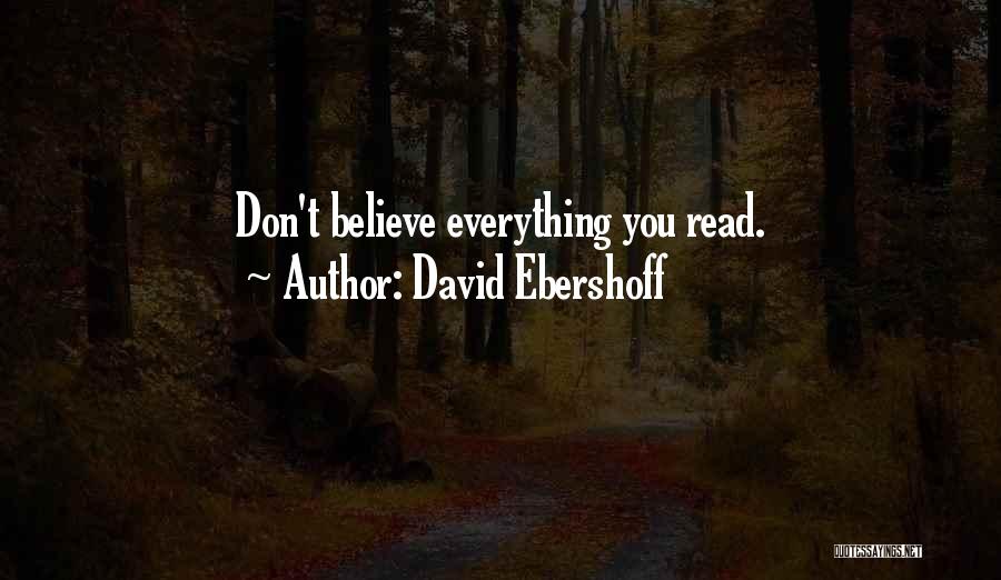 David Ebershoff Quotes: Don't Believe Everything You Read.