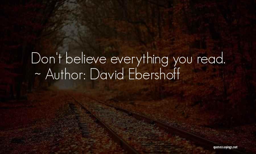David Ebershoff Quotes: Don't Believe Everything You Read.