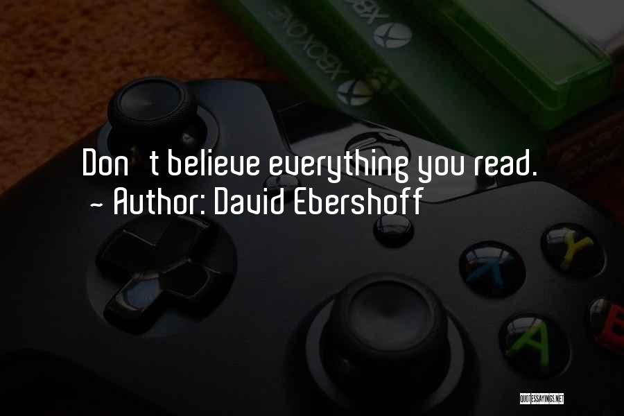 David Ebershoff Quotes: Don't Believe Everything You Read.