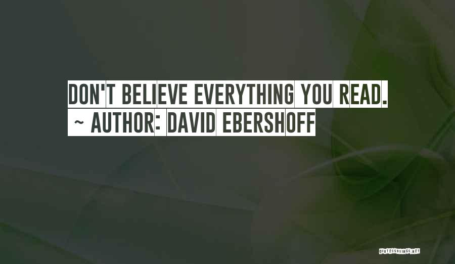 David Ebershoff Quotes: Don't Believe Everything You Read.