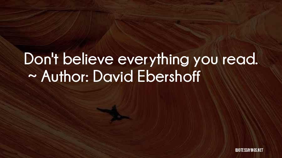 David Ebershoff Quotes: Don't Believe Everything You Read.