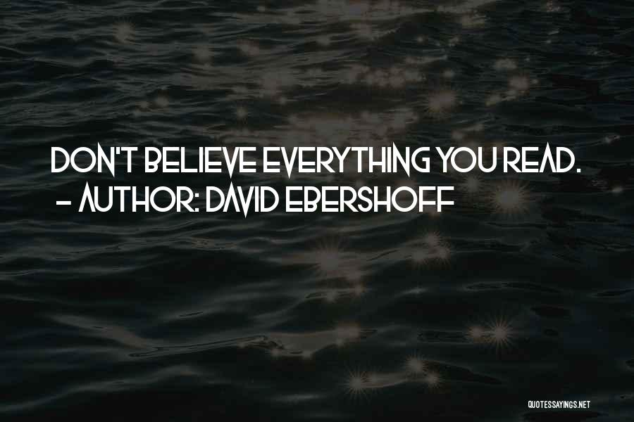David Ebershoff Quotes: Don't Believe Everything You Read.