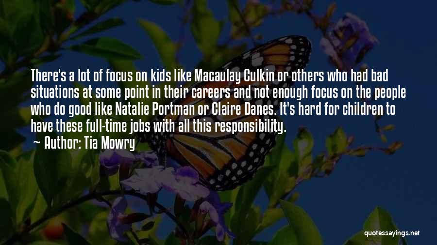 Tia Mowry Quotes: There's A Lot Of Focus On Kids Like Macaulay Culkin Or Others Who Had Bad Situations At Some Point In