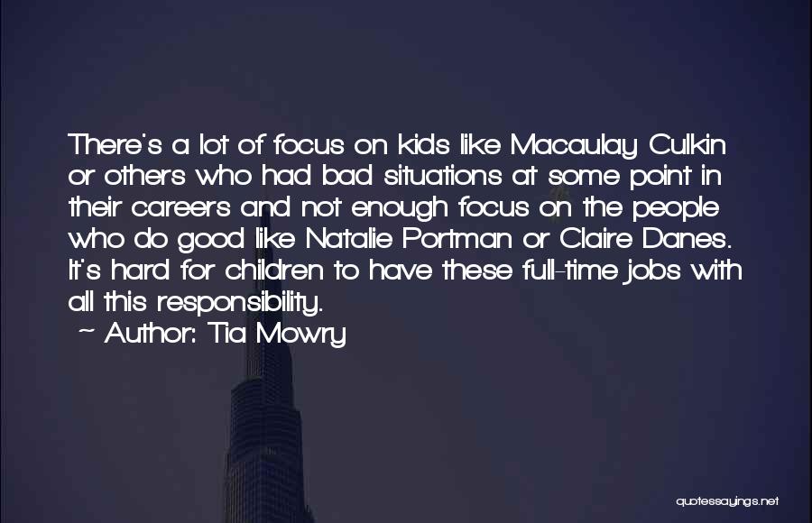 Tia Mowry Quotes: There's A Lot Of Focus On Kids Like Macaulay Culkin Or Others Who Had Bad Situations At Some Point In