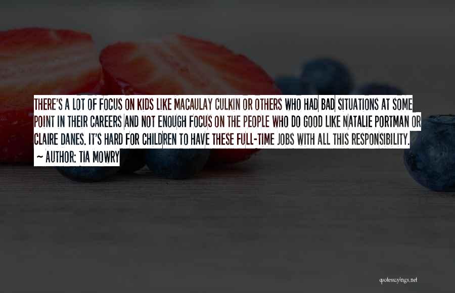 Tia Mowry Quotes: There's A Lot Of Focus On Kids Like Macaulay Culkin Or Others Who Had Bad Situations At Some Point In