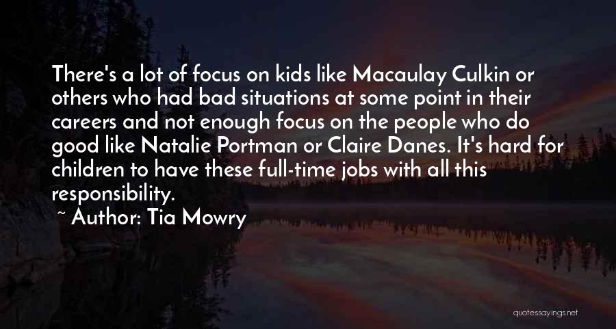 Tia Mowry Quotes: There's A Lot Of Focus On Kids Like Macaulay Culkin Or Others Who Had Bad Situations At Some Point In