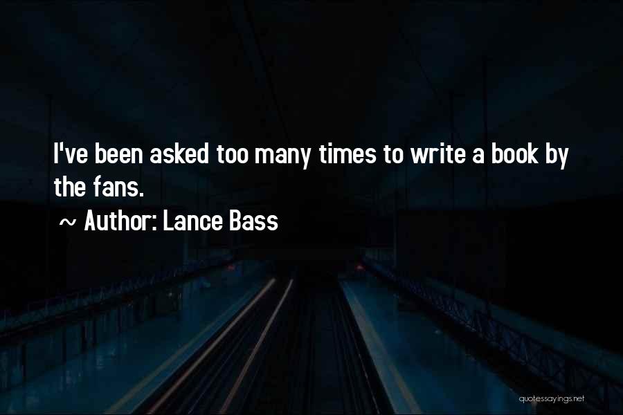 Lance Bass Quotes: I've Been Asked Too Many Times To Write A Book By The Fans.