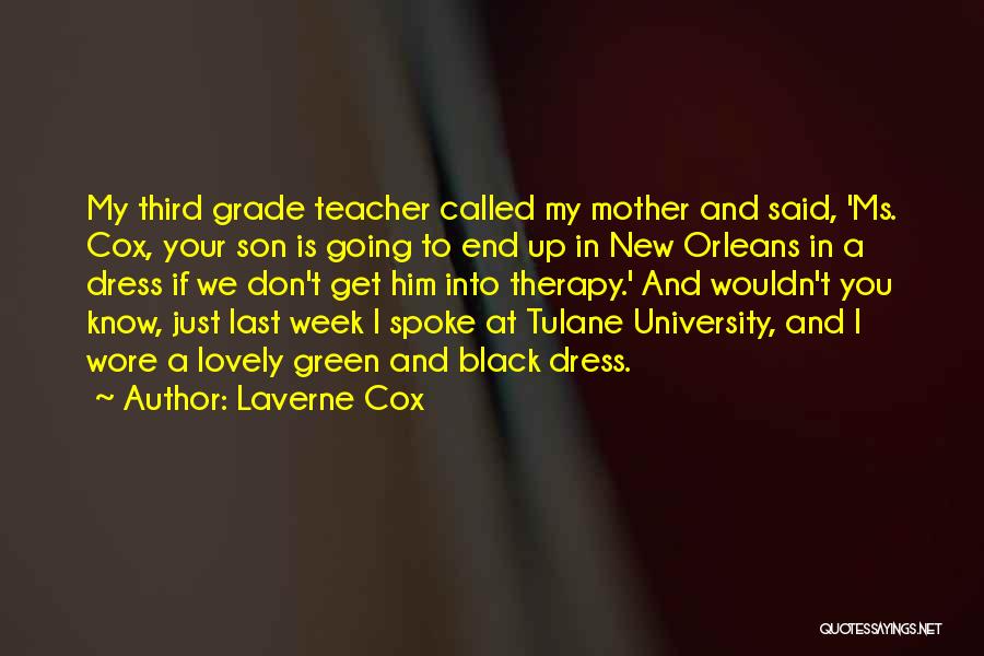 Laverne Cox Quotes: My Third Grade Teacher Called My Mother And Said, 'ms. Cox, Your Son Is Going To End Up In New