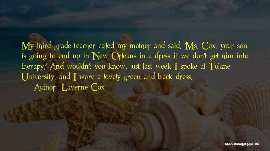 Laverne Cox Quotes: My Third Grade Teacher Called My Mother And Said, 'ms. Cox, Your Son Is Going To End Up In New