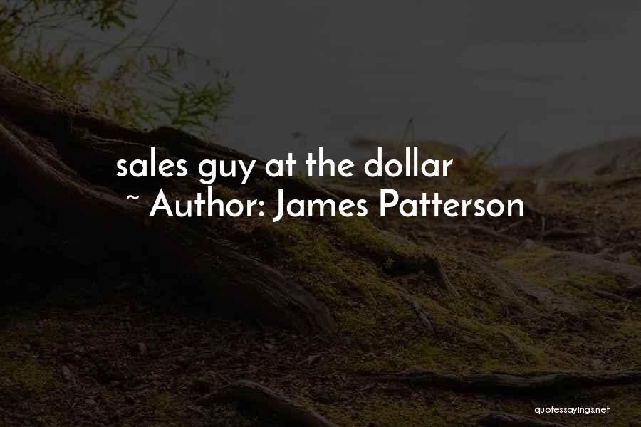 James Patterson Quotes: Sales Guy At The Dollar