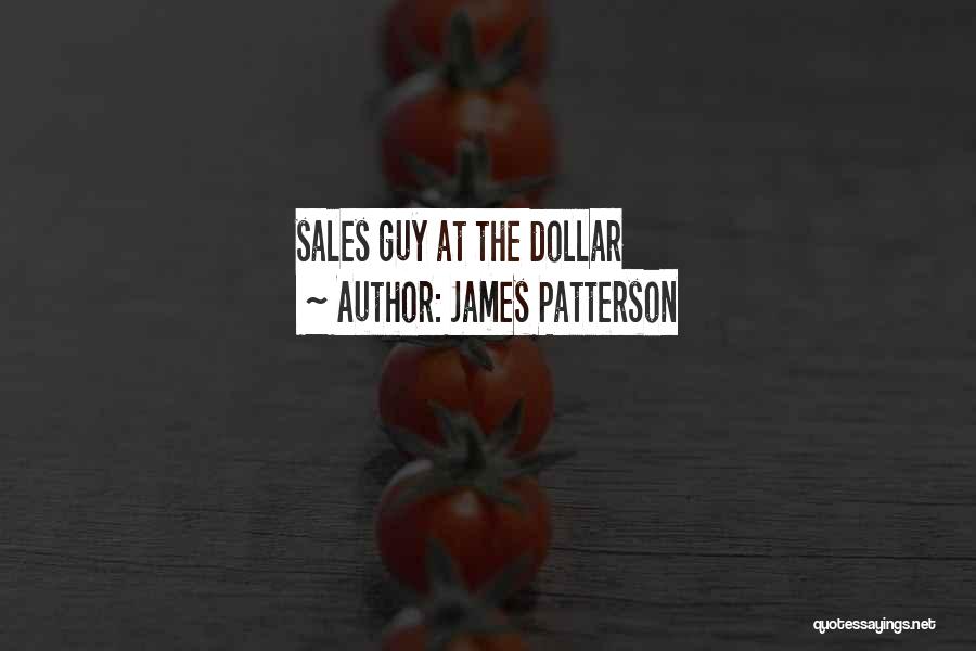 James Patterson Quotes: Sales Guy At The Dollar