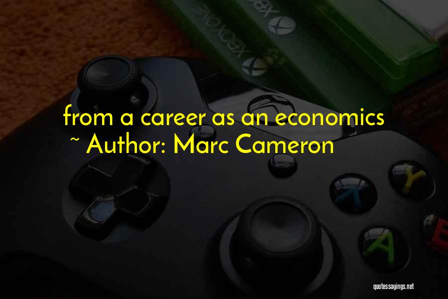 Marc Cameron Quotes: From A Career As An Economics