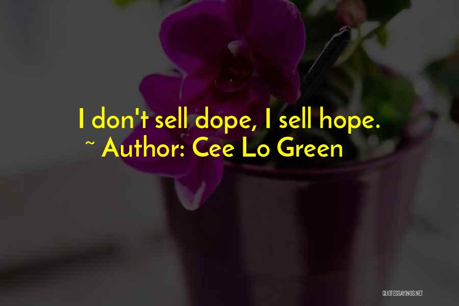 Cee Lo Green Quotes: I Don't Sell Dope, I Sell Hope.