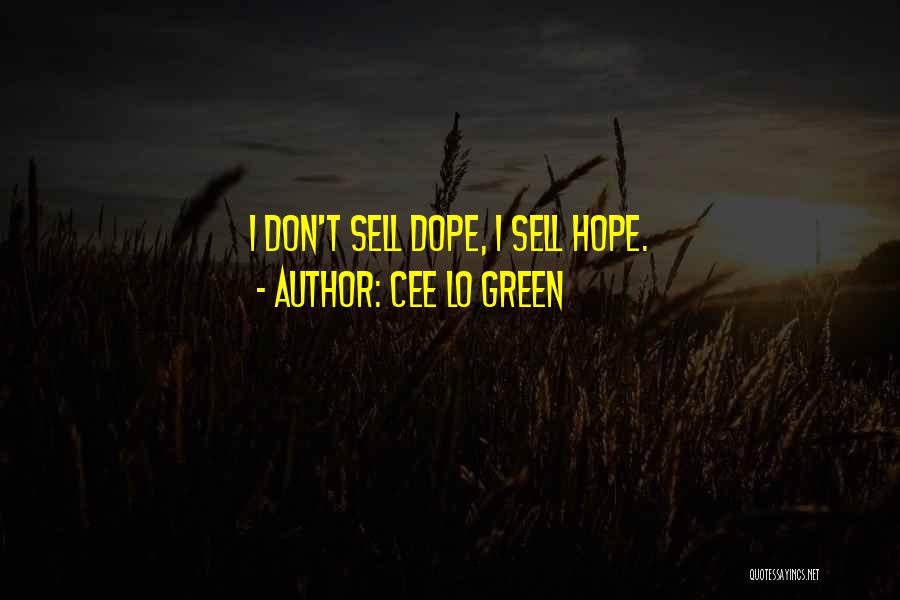 Cee Lo Green Quotes: I Don't Sell Dope, I Sell Hope.
