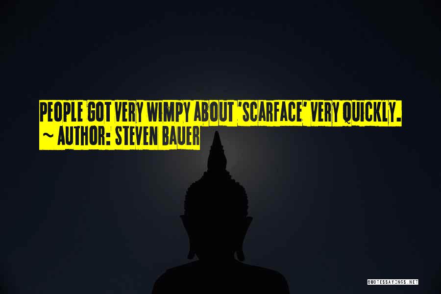 Steven Bauer Quotes: People Got Very Wimpy About 'scarface' Very Quickly.