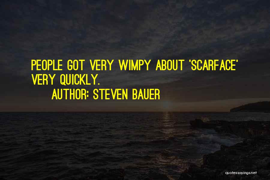 Steven Bauer Quotes: People Got Very Wimpy About 'scarface' Very Quickly.