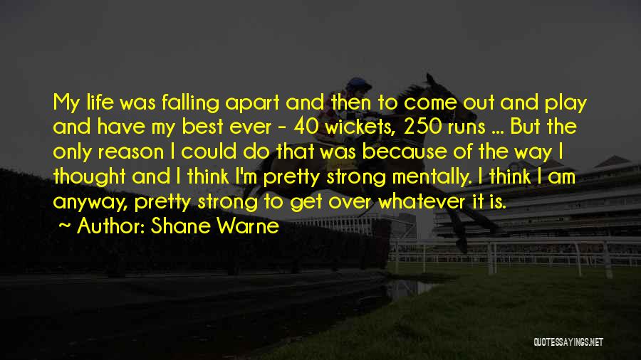 Shane Warne Quotes: My Life Was Falling Apart And Then To Come Out And Play And Have My Best Ever - 40 Wickets,