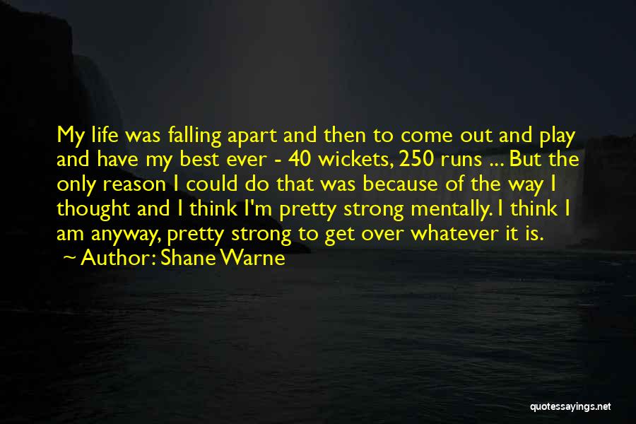Shane Warne Quotes: My Life Was Falling Apart And Then To Come Out And Play And Have My Best Ever - 40 Wickets,