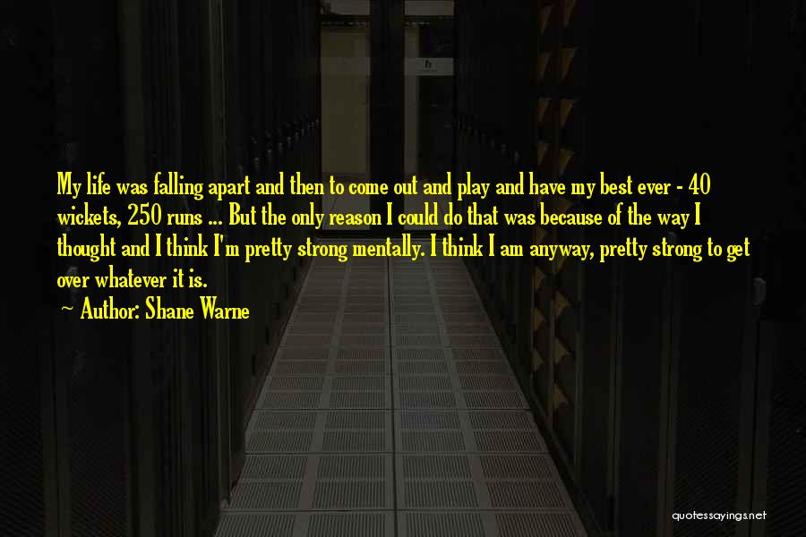 Shane Warne Quotes: My Life Was Falling Apart And Then To Come Out And Play And Have My Best Ever - 40 Wickets,