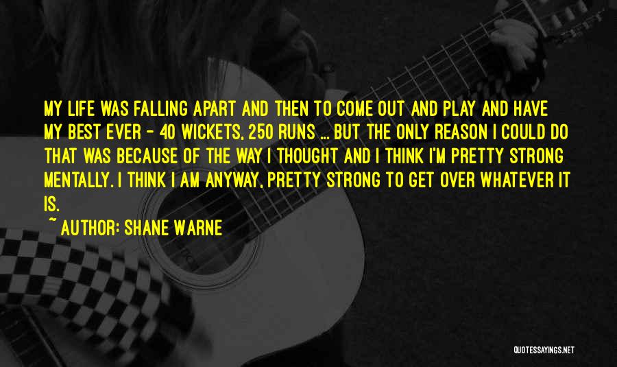 Shane Warne Quotes: My Life Was Falling Apart And Then To Come Out And Play And Have My Best Ever - 40 Wickets,