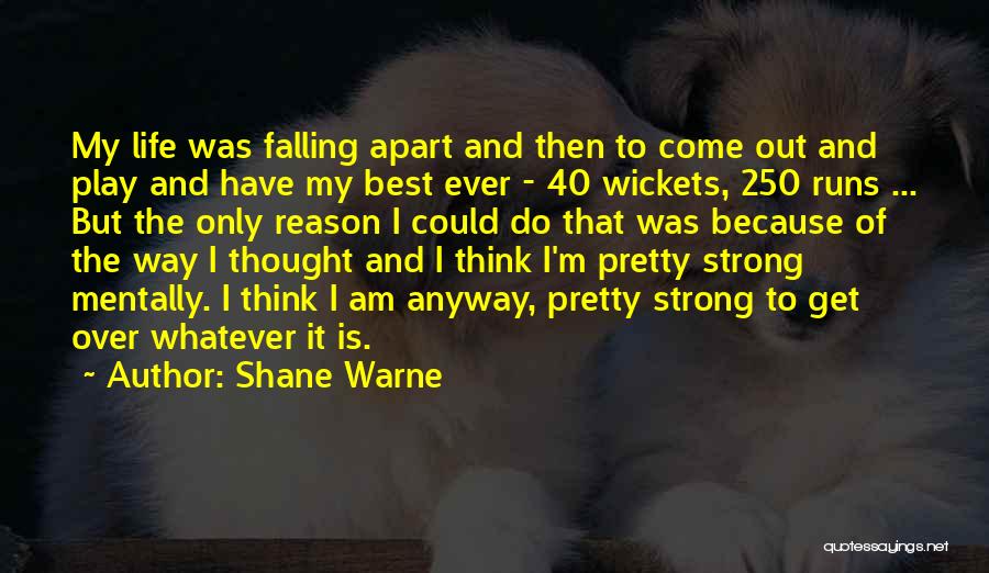 Shane Warne Quotes: My Life Was Falling Apart And Then To Come Out And Play And Have My Best Ever - 40 Wickets,