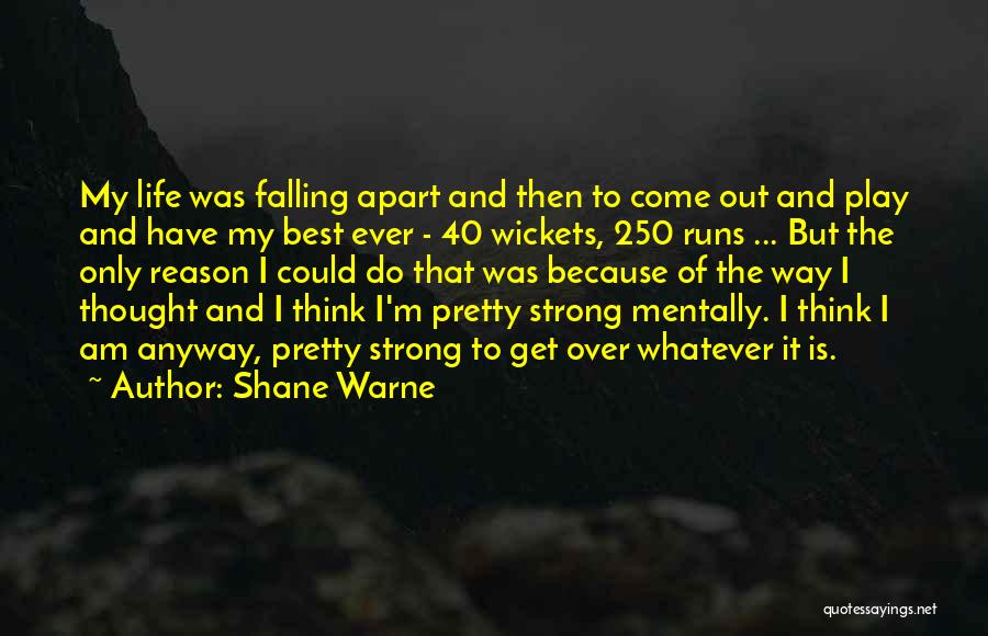 Shane Warne Quotes: My Life Was Falling Apart And Then To Come Out And Play And Have My Best Ever - 40 Wickets,