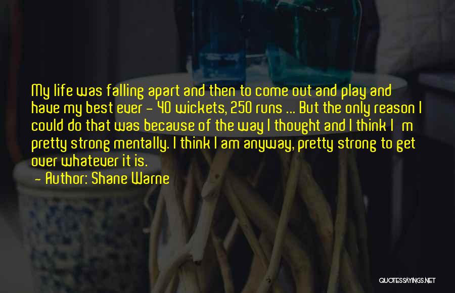 Shane Warne Quotes: My Life Was Falling Apart And Then To Come Out And Play And Have My Best Ever - 40 Wickets,