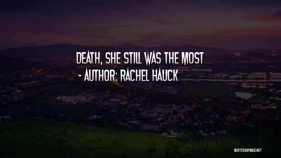 Rachel Hauck Quotes: Death, She Still Was The Most