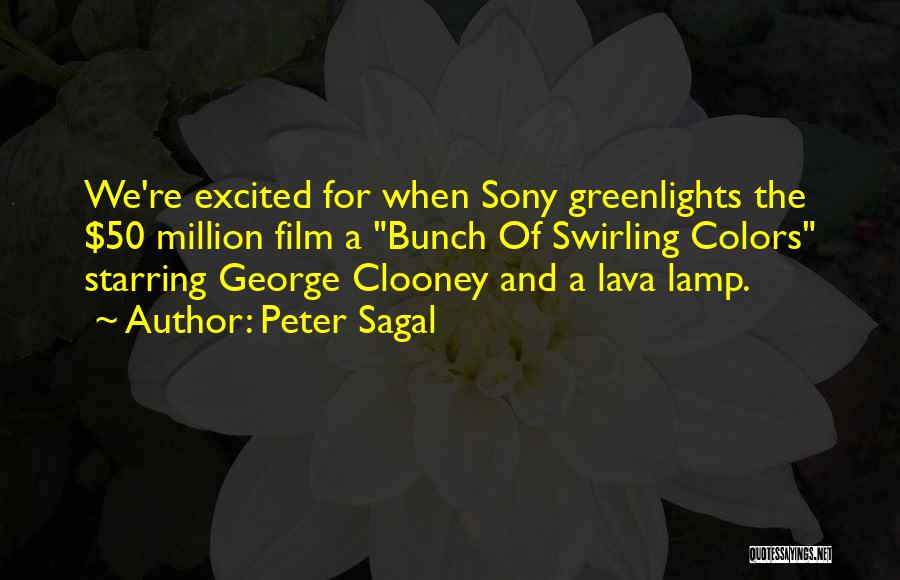 Peter Sagal Quotes: We're Excited For When Sony Greenlights The $50 Million Film A Bunch Of Swirling Colors Starring George Clooney And A