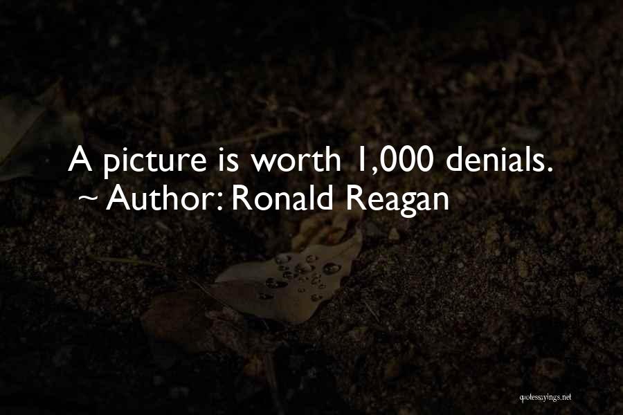 Ronald Reagan Quotes: A Picture Is Worth 1,000 Denials.