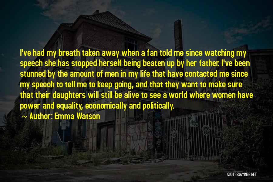 Emma Watson Quotes: I've Had My Breath Taken Away When A Fan Told Me Since Watching My Speech She Has Stopped Herself Being