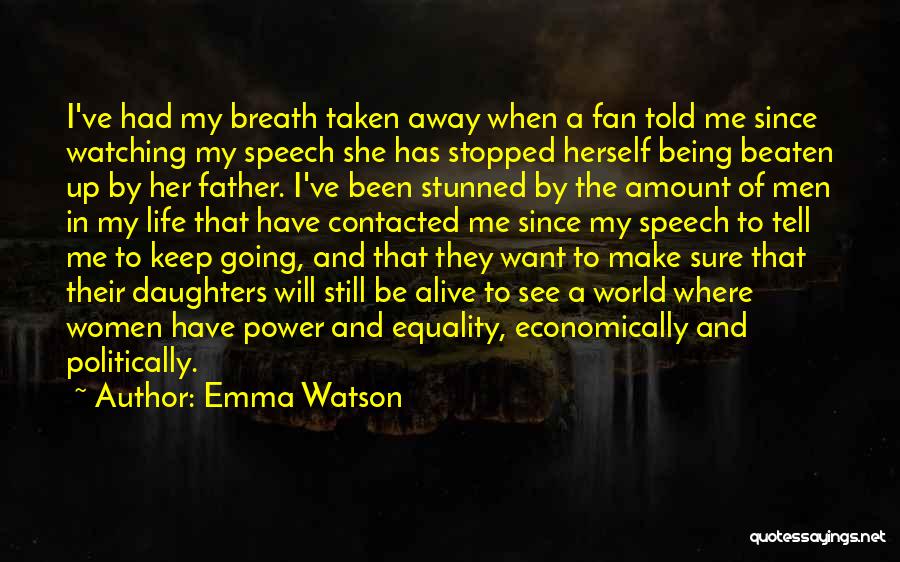 Emma Watson Quotes: I've Had My Breath Taken Away When A Fan Told Me Since Watching My Speech She Has Stopped Herself Being