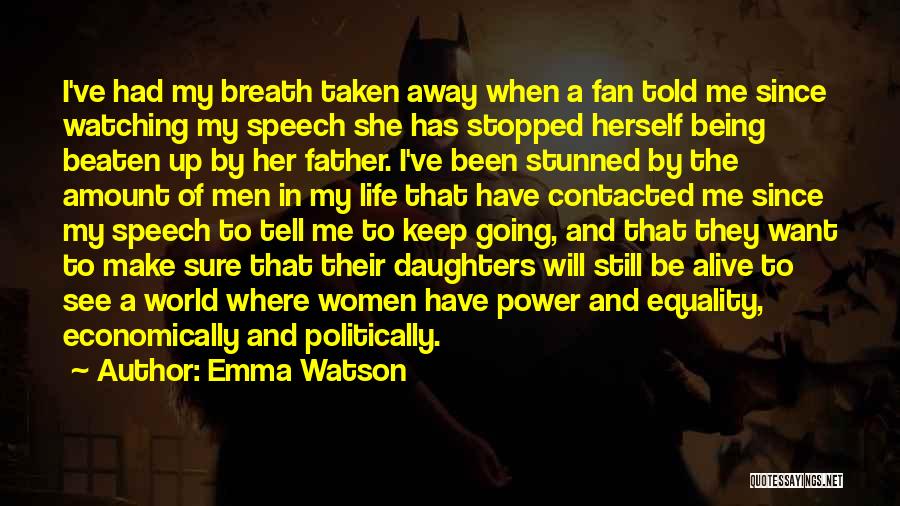 Emma Watson Quotes: I've Had My Breath Taken Away When A Fan Told Me Since Watching My Speech She Has Stopped Herself Being