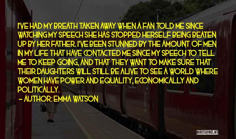 Emma Watson Quotes: I've Had My Breath Taken Away When A Fan Told Me Since Watching My Speech She Has Stopped Herself Being