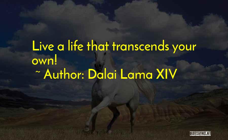 Dalai Lama XIV Quotes: Live A Life That Transcends Your Own!
