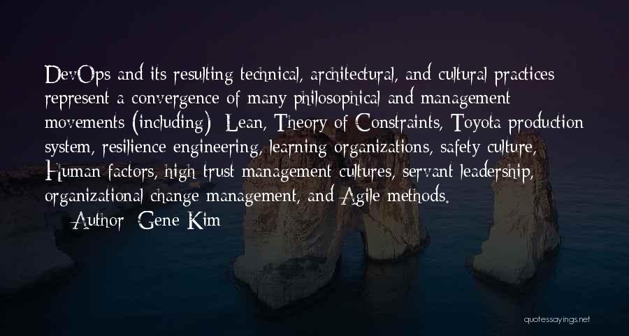 Gene Kim Quotes: Devops And Its Resulting Technical, Architectural, And Cultural Practices Represent A Convergence Of Many Philosophical And Management Movements (including): Lean,