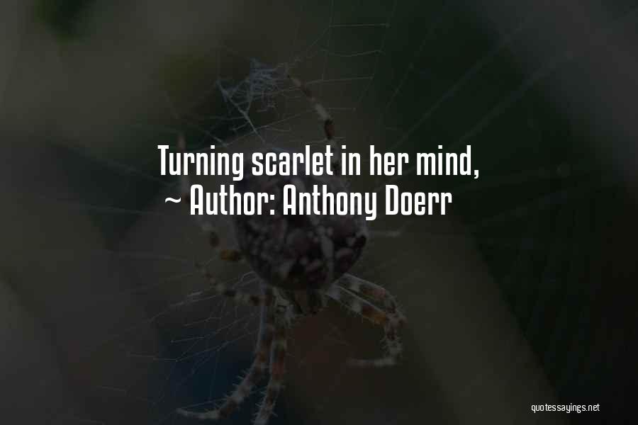 Anthony Doerr Quotes: Turning Scarlet In Her Mind,