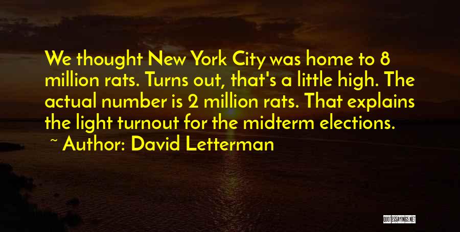 David Letterman Quotes: We Thought New York City Was Home To 8 Million Rats. Turns Out, That's A Little High. The Actual Number