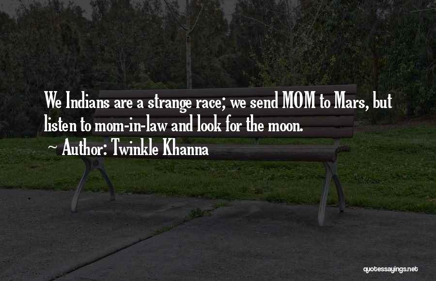 Twinkle Khanna Quotes: We Indians Are A Strange Race; We Send Mom To Mars, But Listen To Mom-in-law And Look For The Moon.