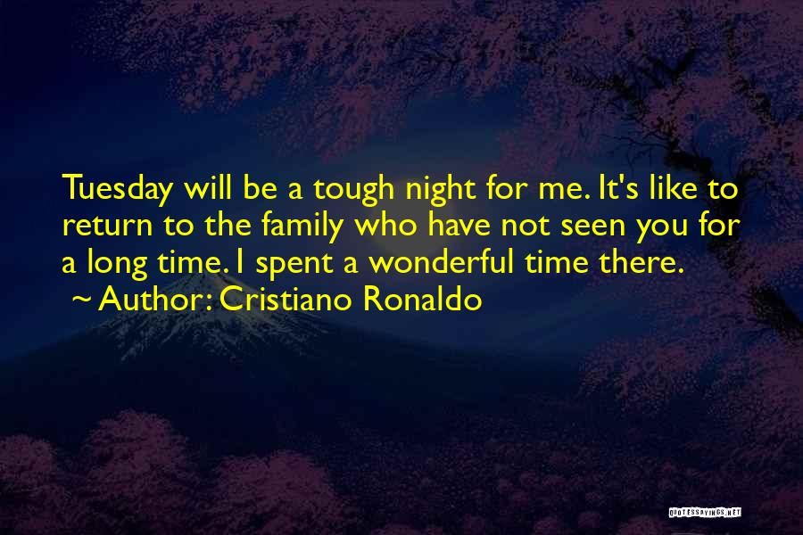 Cristiano Ronaldo Quotes: Tuesday Will Be A Tough Night For Me. It's Like To Return To The Family Who Have Not Seen You