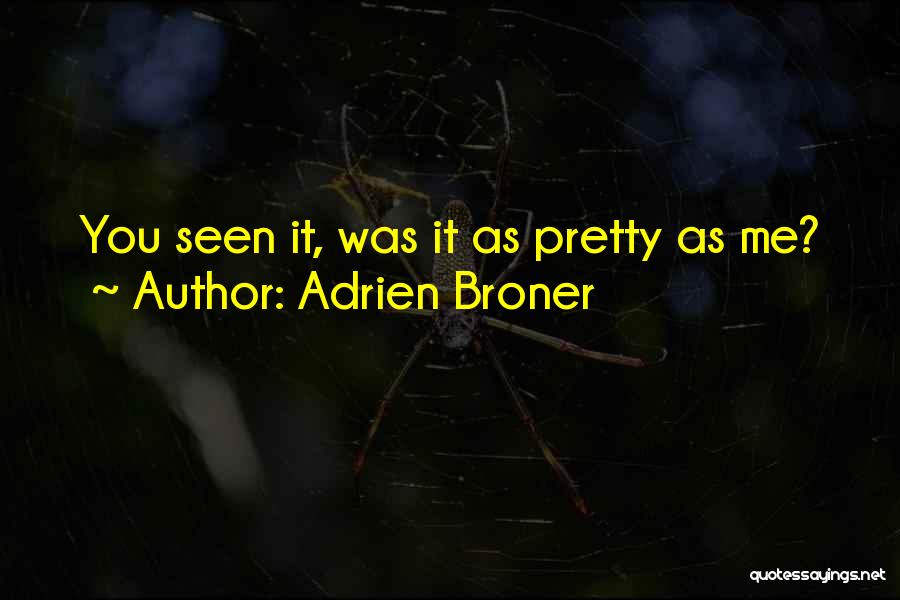 Adrien Broner Quotes: You Seen It, Was It As Pretty As Me?